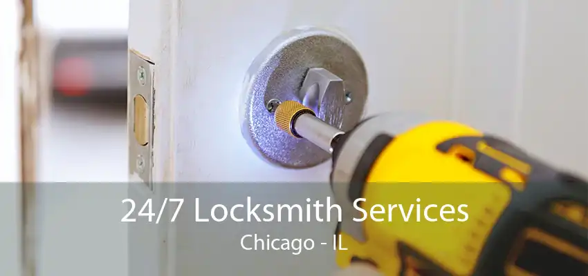 24/7 Locksmith Services Chicago - IL