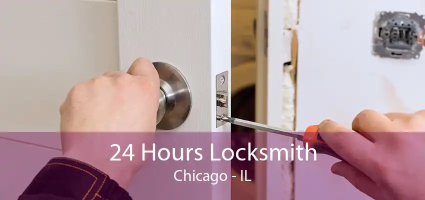 24 Hours Locksmith Chicago - IL