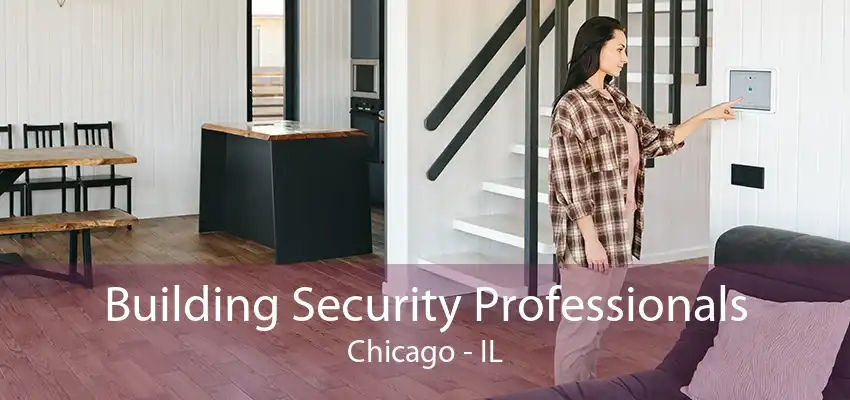 Building Security Professionals Chicago - IL