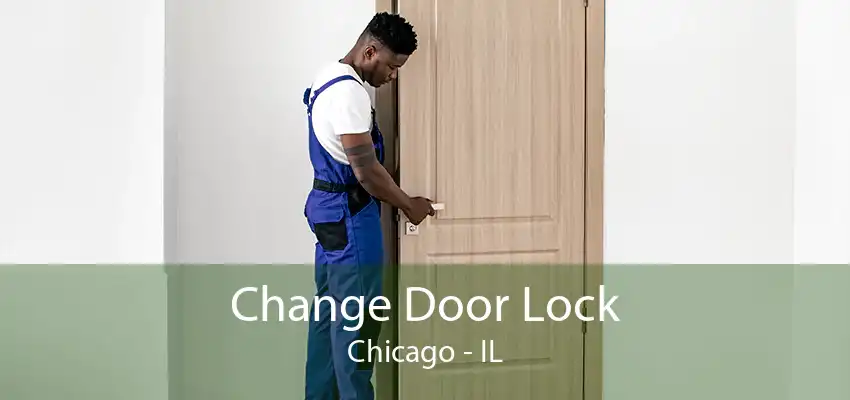 Change Door Lock Chicago - IL