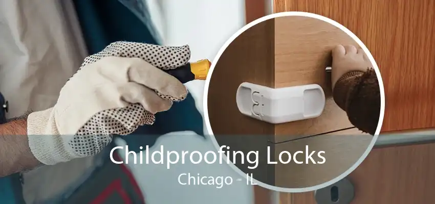 Childproofing Locks Chicago - IL