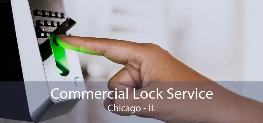 Commercial Lock Service Chicago - IL