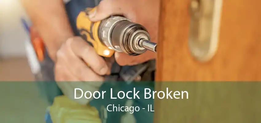 Door Lock Broken Chicago - IL