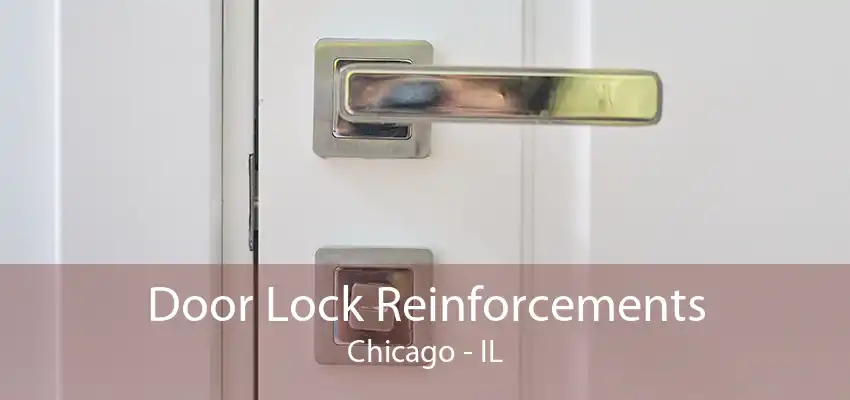 Door Lock Reinforcements Chicago - IL