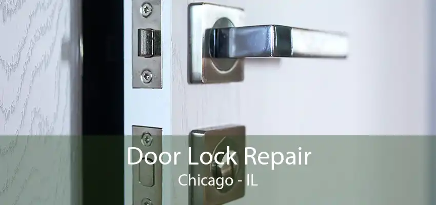 Door Lock Repair Chicago - IL