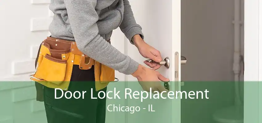 Door Lock Replacement Chicago - IL