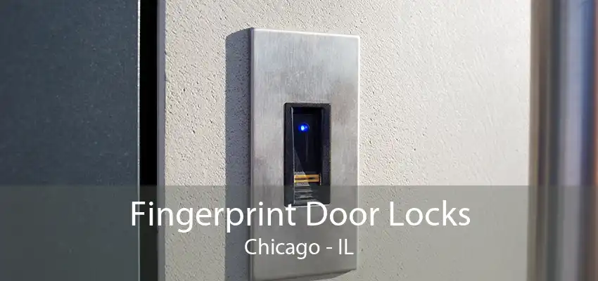 Fingerprint Door Locks Chicago - IL