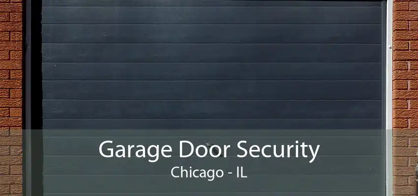 Garage Door Security Chicago - IL