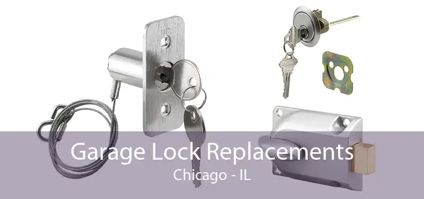 Garage Lock Replacements Chicago - IL