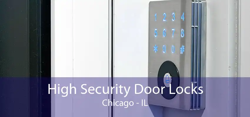 High Security Door Locks Chicago - IL