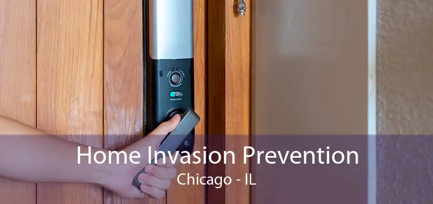 Home Invasion Prevention Chicago - IL