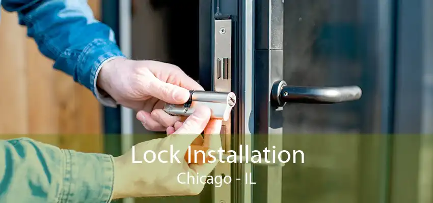 Lock Installation Chicago - IL