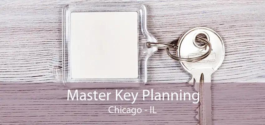 Master Key Planning Chicago - IL