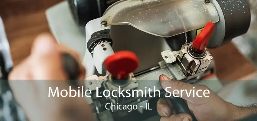 Mobile Locksmith Service Chicago - IL