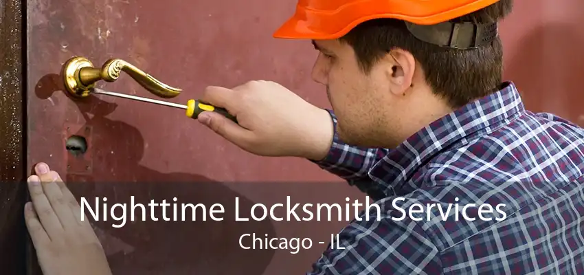 Nighttime Locksmith Services Chicago - IL