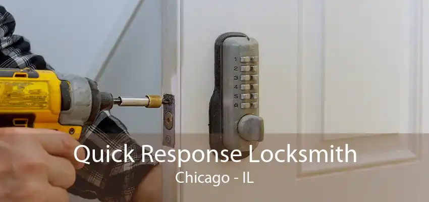 Quick Response Locksmith Chicago - IL