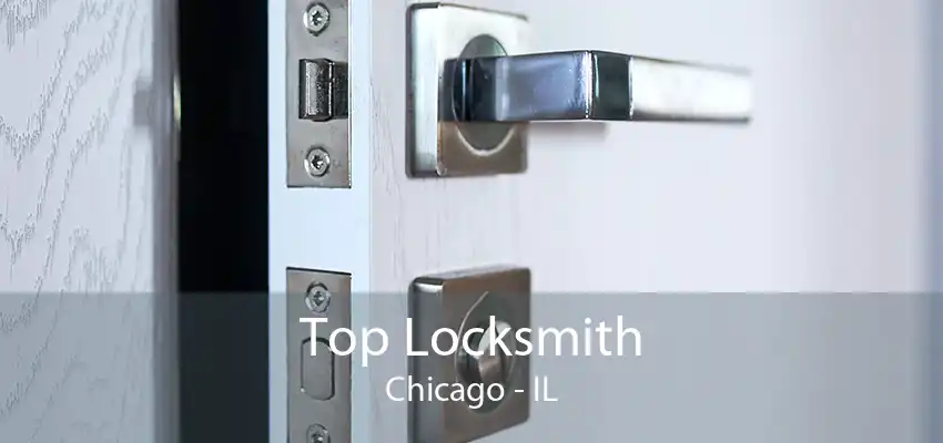 Top Locksmith Chicago - IL