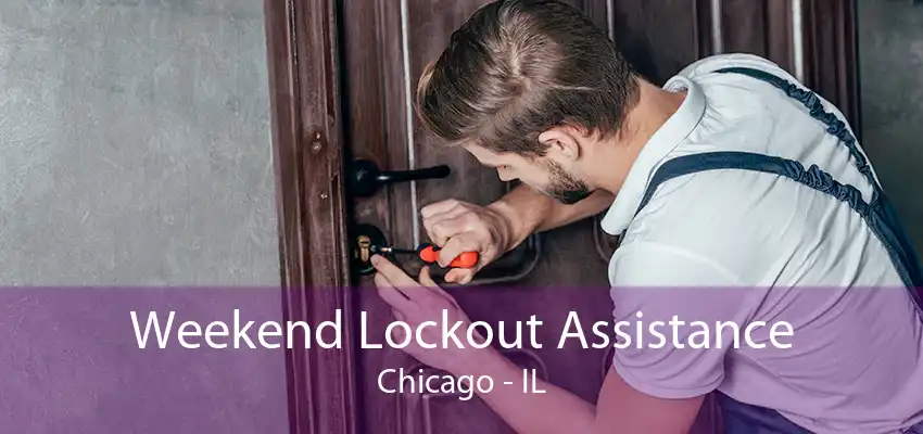 Weekend Lockout Assistance Chicago - IL