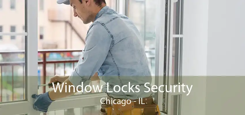 Window Locks Security Chicago - IL